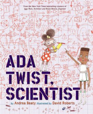 The book cover of 'Ada Twist, Scientist' by Andrea Beaty. A young black girl and boy are standing next to each other against a pink backdrop with math and science equations. 