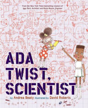The book cover of 'Ada Twist, Scientist' by Andrea Beaty. A young black girl and boy are standing next to each other against a pink backdrop with math and science equations.