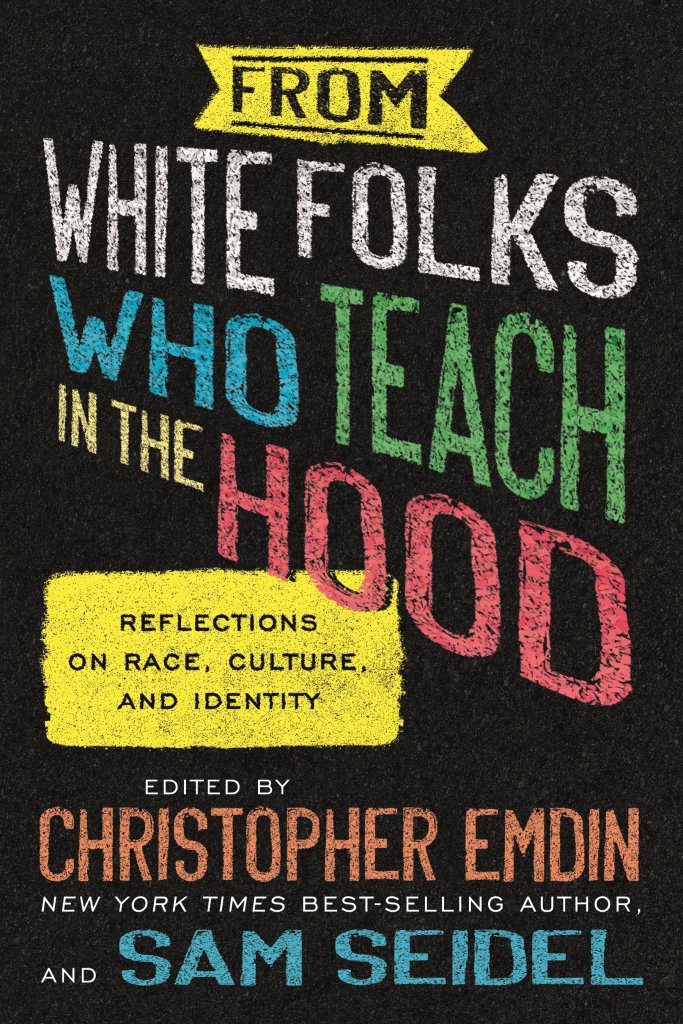 Cover art for From White Folks Who Teach in the Hood