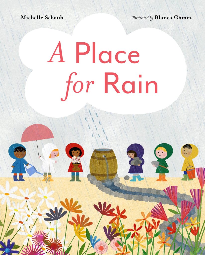 Book cover of A Place for Rain, written by Michelle Schaub and illustrated by Blanca Gómez