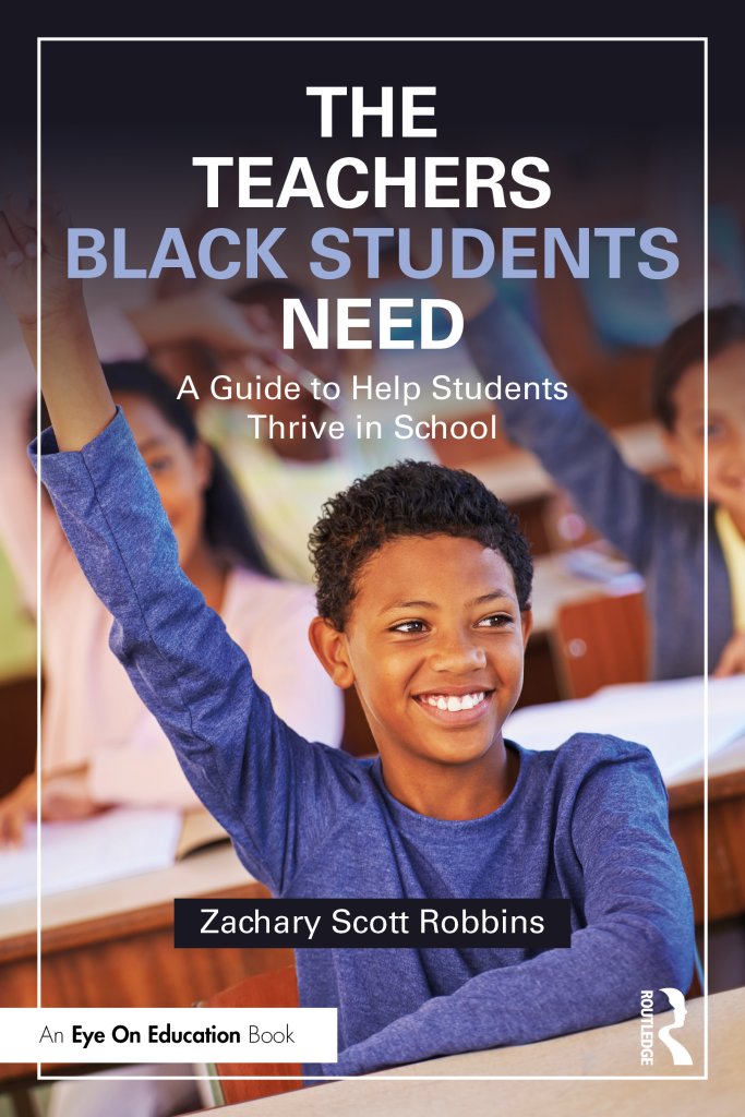 The Teachers Black Students Need by Zachary Scott Robbins book cover