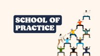 School of Practice
