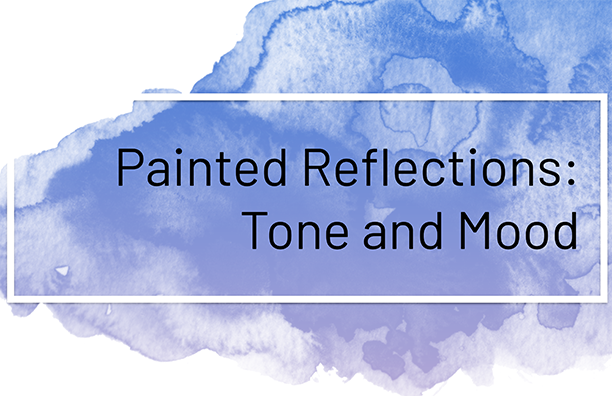 A title slide for a presentation with a blue watercolor background and the text "Painted Reflections: Tone and Mood" written on it.